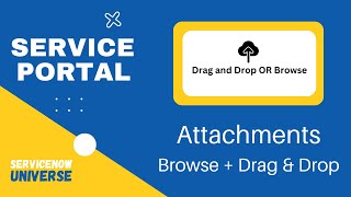 7 Service Portal Attachments  Browse  Drag and Drop  ServiceNow [upl. by Vanya]