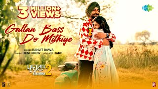 Gallan Bass Do Mithiye  Parahuna 2  Ranjit Bawa  Aditi Sharma  Ajay Hooda  New Punjabi Song [upl. by Adamsen]