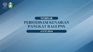 WEBINAR PERIODISASI KENAIKAN PANGKAT BAGI PNS [upl. by Adrial848]