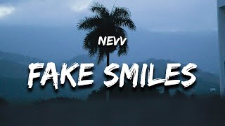 Nevv  Fake Smiles Lyrics [upl. by Aisyle]