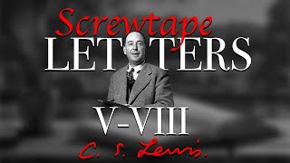 Screwtape Letters V  VIII  CS Lewis Audiobook [upl. by Hayyim]