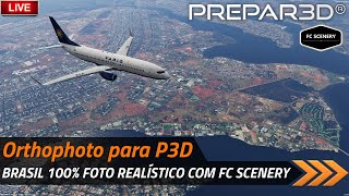 🔴 P3D v54  FC Scenery Orthophoto BRASIL completo para PREPAR3D Ficou espetacular [upl. by Llehcal308]