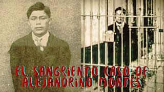 El Sangriento Caso de Alejandrino Montes ☠ [upl. by Ursala]