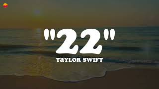 22  Taylor Swift Lyrics [upl. by Doownyl]