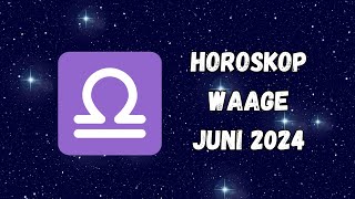 Horoskop  WAAGE  Juni 2024  horoskop waage sternzeichen astrologie [upl. by Lipp]