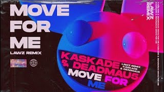 Move For Me  Kaskade amp Deadmau5 Lawz UK Remix [upl. by Barfuss]