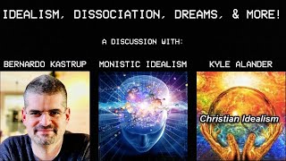 Bernardo Kastrup on idealism dissociation dreams and more [upl. by Notrub]