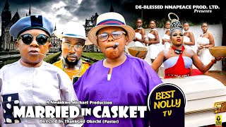 MARRIED IN CASKET PART 1OSITA IHEME CHINEDU IKEDIEZE 2024 Latest Nollywood Movies trending 2024 [upl. by Anitac]