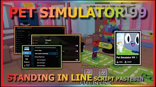 PET SIMULATOR 99 Script Pastebin 2024 UPDATE STANDING IN LINE AUTO FARM  CUT LINE  UPGRADE BEST [upl. by Aloz]