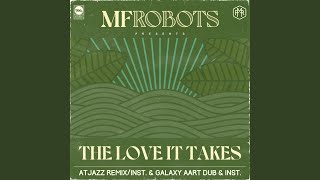 The Love It Takes Atjazz Galaxy Aart Dub [upl. by Norrat]