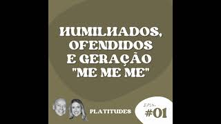 Humilhados e Ofendidos  com Leandro Karnal e Gabriela Prioli  Platitudes 1 [upl. by Jaylene]