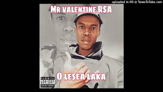 Mr valentine RSA O lesea laka mp3 [upl. by Willard]