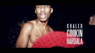 KHALED X COOKIN SOUL  COOKIN HARDALA  VIDEOCLIP [upl. by Ludie]