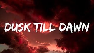 Dusk Till Dawn  ZAYN Lyrics [upl. by Datha358]