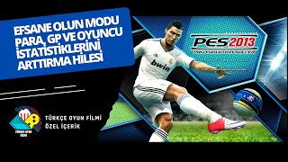 PES 2013 Efsane Olun Modu Para GP ve Oyuncu İstatistiklerini Arttırma Hilesi [upl. by Denise]