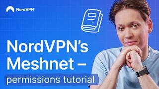 How to use NordVPN’s Meshnet  Permissions tutorial [upl. by Minnaminnie603]