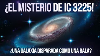 IC 3225 La Galaxia que Surca el Espacio como una Bala  Misterios del Cúmulo de Virgo [upl. by Dittman]