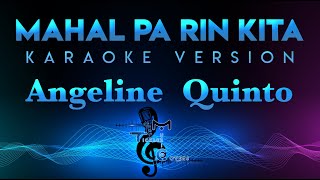 Angeline Quinto  Mahal Pa Rin Kita KARAOKE [upl. by Aleafar]