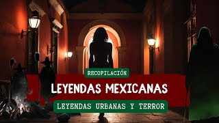 Leyendas Mexicanas Leyendas de Terror Recopilación Semanal [upl. by Selhorst]