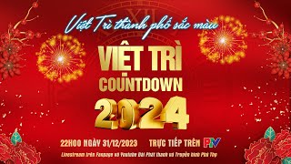 🔴 TRỰC TIẾP  Chương trình nghệ thuật và bắn pháo hoa Việt Trì Countdown 2024 [upl. by Gusta]