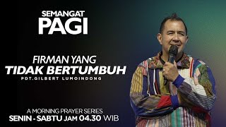 Semangat Pagi  Firman Yang Tidak Bertumbuh  Kamis 6 Juni 2024 [upl. by Anuahsed391]