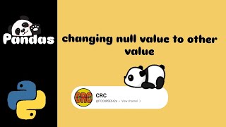 Pandas changing null value to other value [upl. by Karmen]