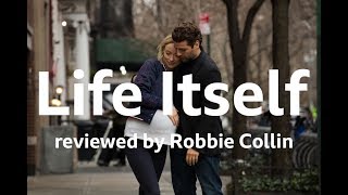 Life Itself reviewed by Robbie Collin [upl. by Gustafson]