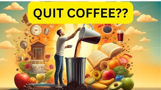 QUIT COFFEE [upl. by Volkan682]