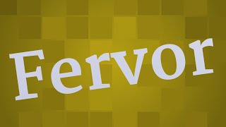 FERVOR pronunciation • How to pronounce FERVOR [upl. by Enahsal]