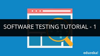 Software Testing Tutorial  1  Software Testing Tutorial for Beginners  1  Edureka [upl. by Rumery440]