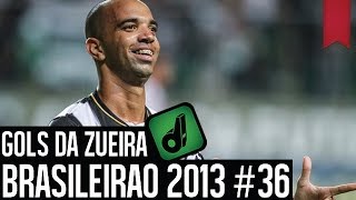 GOLS DA ZUEIRA  BRASILEIRÃO 2013 RODADA 36 [upl. by Nallij611]