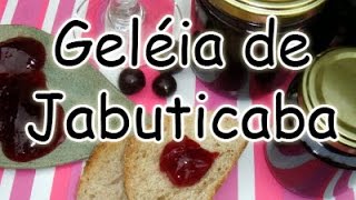 Como fazer Geléia de Jabuticaba simples e fácil [upl. by Isus]