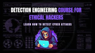 detection engineering for ethical hacker  4 hours  cyber security analyst training [upl. by Orravan910]