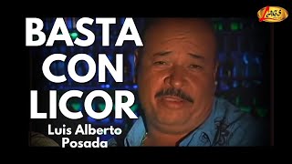 Luis Alberto Posada  Basta Con Licor Video Oficial  Música Popular [upl. by Wilkison]