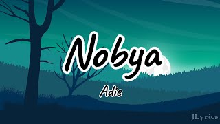 Nobya  Adie Lyrics [upl. by Monarski911]