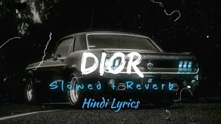 DIOR  Shubh  Hindi lyrics lofi song Slowed ReverbROCK AND ROLL [upl. by Archibald]