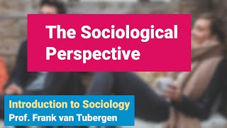 11 The Sociological Perspective  Introduction to Sociology course  SOC 101 [upl. by Tesler867]