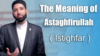 The Meaning of Astaghfirullah 2024  Istighfar   Dr Omar Suleiman shobebarat shaban [upl. by Ynaittirb]