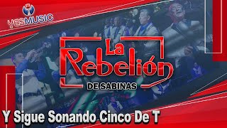 La Rebelion de Sabinas “Sigue Sonando Cinco de T” Concierto Completo Video Oficial [upl. by Frazer]