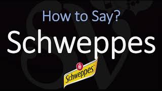 How to Pronounce Schweppes CORRECTLY [upl. by Weiner156]