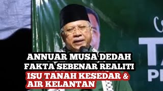 Annuar Musa Dedahkan Fakta Sebenar Isu Geran Tanah amp Air Kelantan [upl. by Yonita]