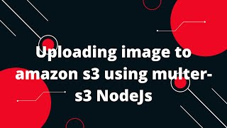 Uploading image to amazon s3 using multers3 NodeJs [upl. by Erleena]