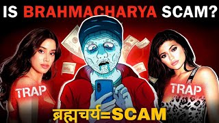 Brahmacharya is a SCAM if you dont understand  THE DEEP MEANING [upl. by Vanderhoek15]