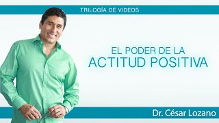 Descubre quotEL PODER DE LA ACTITUD POSITIVAquot con el Dr César Lozano [upl. by Asira]