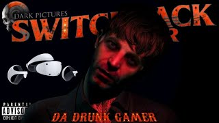 PSVR 2 SWITCHBACK VR Pt1 Bodycam DaDrunkGamer Switchback Live PSVR2 [upl. by Auqinahc]