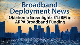 Oklahoma Awards 158 Million More in ARPA Broadband Funding [upl. by Oiralih]