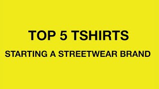 TOP 5 TSHIRT BLANKS FOR STREETWEAR  2024 [upl. by Otanutrof]