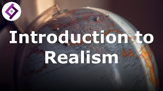 Introduction to Realism  International Relations Theory [upl. by Bennett860]