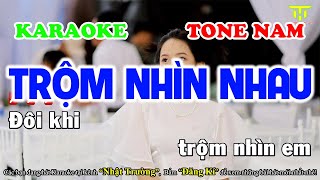 Karaoke Trộm Nhìn Nhau Tone Nam  Nhạc Sống Mới Nhất  Nhật Trường TTG [upl. by Adriel]