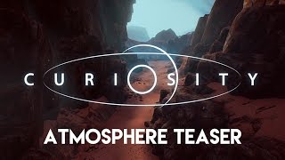 Curiosity ATMOSPHERE TEASER [upl. by Jochebed]